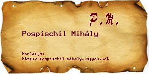 Pospischil Mihály névjegykártya